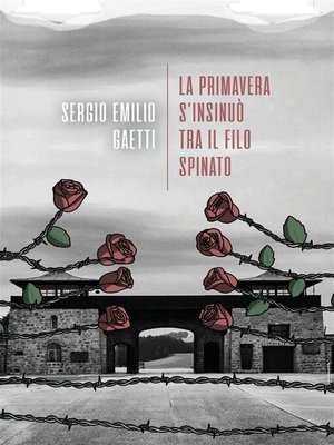 cover image of La primavera s'insinuò tra il filo spinato